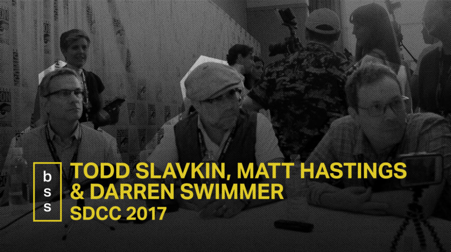 SDCC 2017: Interview with Todd Slavkin, Darren Swimmer & Matt Hastings