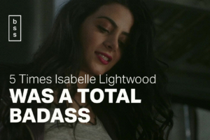 5 Times Isabelle Lightwood Was a Total Badass