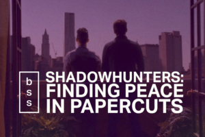 Shadowhunters: Finding Peace in Papercuts