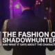 The Fashion of Shadowhunters and What It Says About the Characters