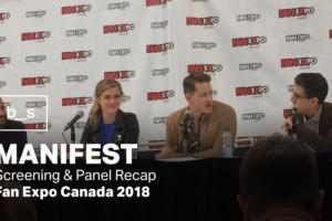 Fan Expo Canada 2018: Manifest Screening & Panel