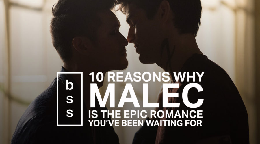 10 Reasons Why Malec Is the Epic Romance You’ve Been Waiting For