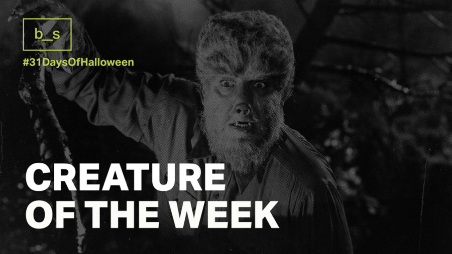 31 Days of Halloween: Creature of the Week