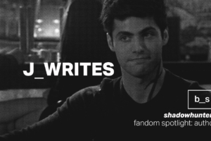 Fandom Spotlight: j_writes