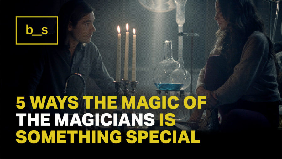 5 Ways The Magic of The Magicians Is Something Special