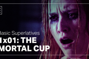 Basic Superlatives: “The Mortal Cup”