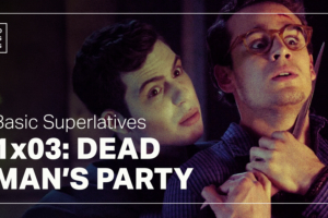 Basic Superlatives: “Dead Man’s Party”