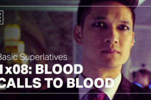 Basic Superlatives: “Blood Calls to Blood”