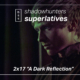 Shadowhunters Superlatives: “A Dark Reflection”