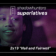 Shadowhunters Superlatives: “Hail and Farewell”