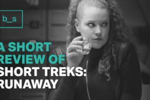 A Short Review of Short Treks: “Runaway”