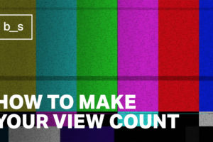 How to Make Your View Count