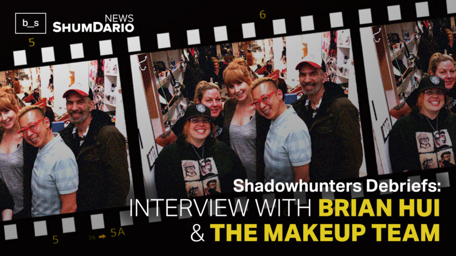 Shadowhunters Debriefs: Interview with Brian Hui and the Makeup Team