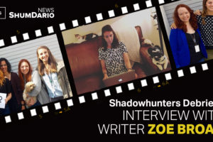 Shadowhunters Debriefs: Writer Zoe Broad