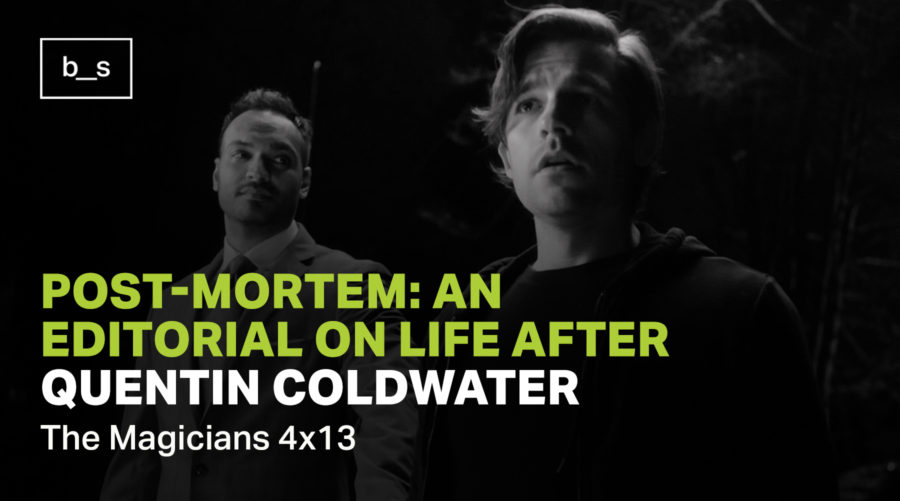 Post-Mortem: An Editorial on Life After Quentin Coldwater