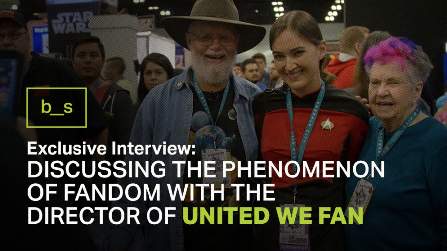 Exclusive Interview: The Director of United We Fan Discusses the Phenomenon of Fandom