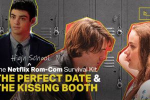 Netflix Rom-Com Survival Kit: The Perfect Date & The Kissing Booth 