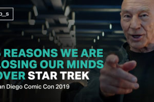 SDCC 2019: 5 Reasons We’re Losing Our Minds Over Star Trek