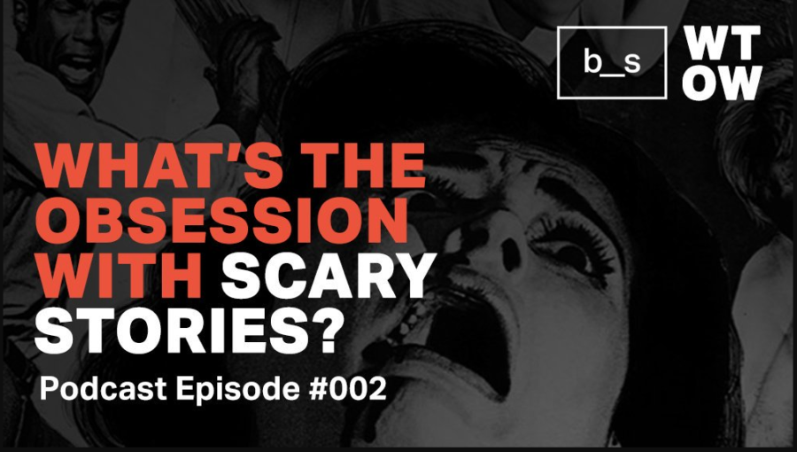 Podcast: What’s the Obsession with Scary Stories?