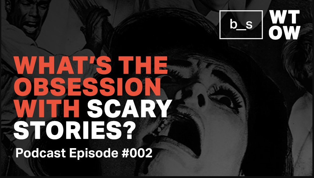 Podcast: What's the Obsession with Scary Stories?
