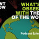 Podcast: What’s the Obsession with The End of the World?