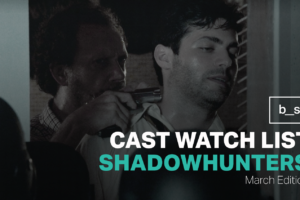 Shadowhunters Cast Watch List (March)