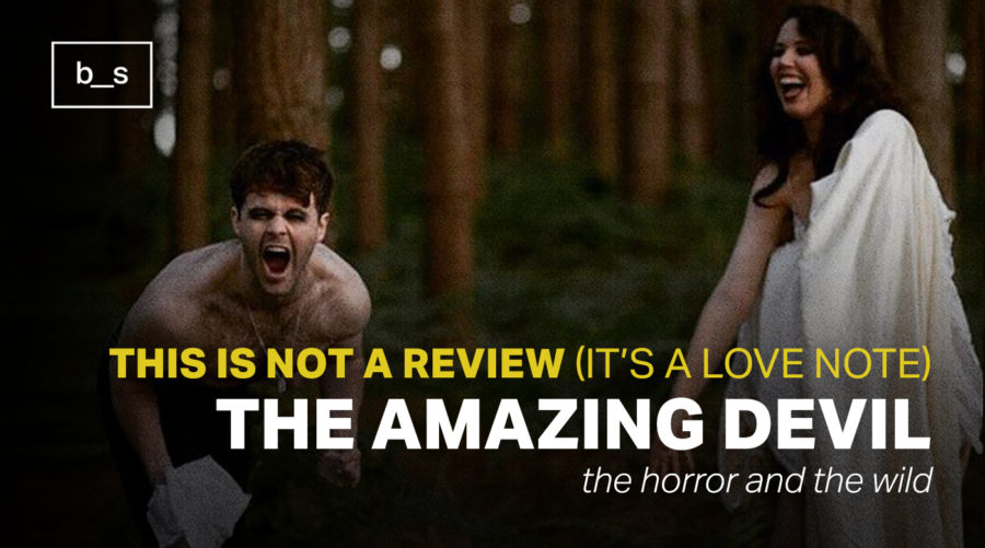 This is Not a Review (It’s a Love Note): The Amazing Devil