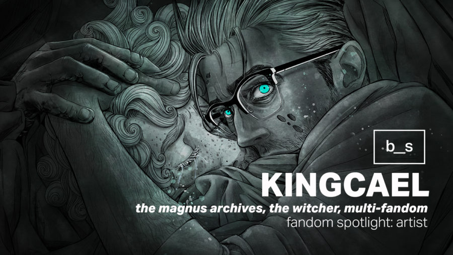 Fandom Spotlight: kingcael