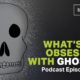 Podcast: What’s the Obsession with Ghosts?