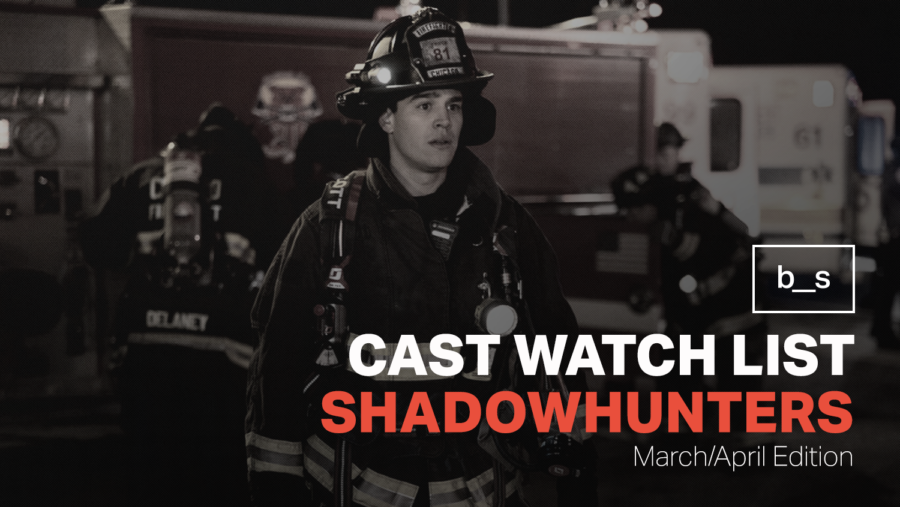 Shadowhunters Cast Watch List (March & April)
