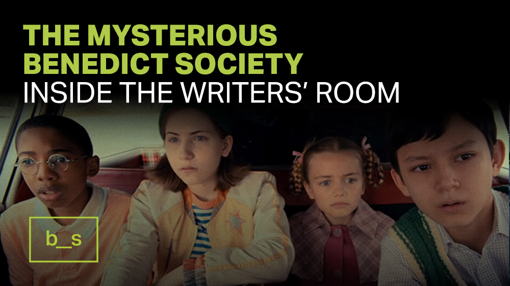 The Mysterious Benedict Society: Inside the Writers' Room