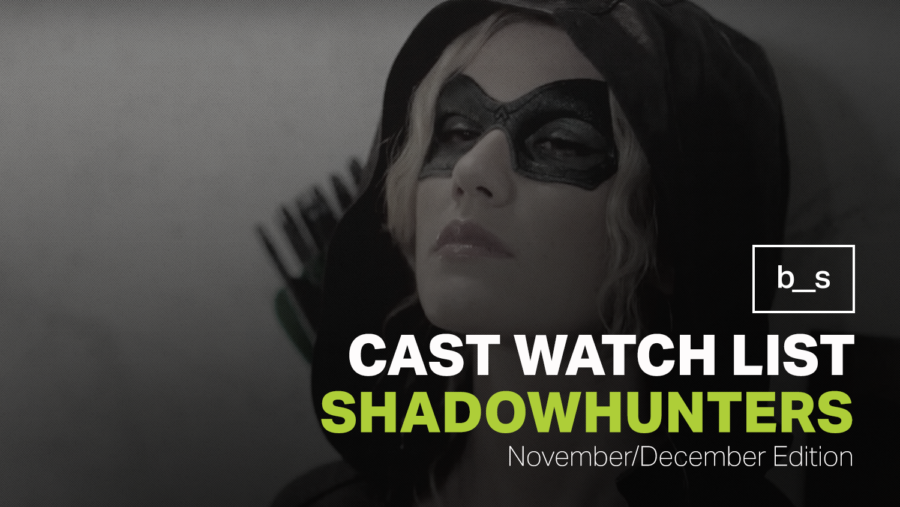 Shadowhunters Cast Watch List (November & December 2021)